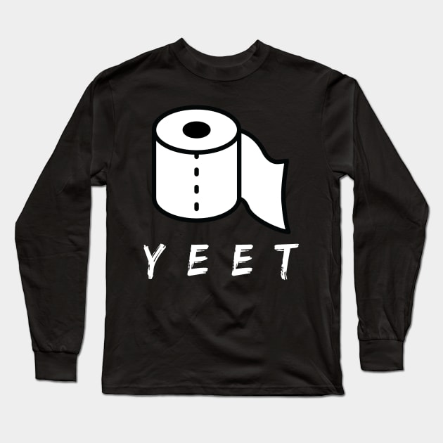 Yeet - Toilet Paper Roll - Funny Long Sleeve T-Shirt by edwardechoblue